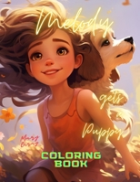 Melody gets a puppy: Coloring Book B0CJ49QYPG Book Cover