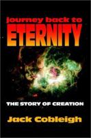 Journey Back to Eternity: The Story of Creation 0759676852 Book Cover