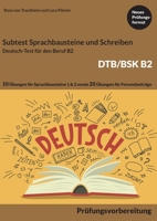 B2 Sprachbausteine + B2 Schreiben von Forumsbeiträgen DTB/BSK B2: B2 Deutsch-Test für den Beruf - 10 Übungen für Sprachbausteine 1 und 2 - 20 Übungen ... mit 13 Lösungen 3756223531 Book Cover