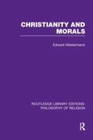 Christianity and Morals 1138970654 Book Cover