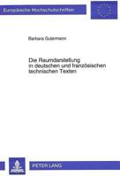 Die Raumdarstellung in Deutschen Und Franzoesischen Technischen Texten: Sprachvergleichende Untersuchungen Zur Frequenz Der Darstellung Raeumlicher Re 363149792X Book Cover