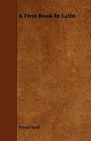 A first book in Latin, 0469292989 Book Cover