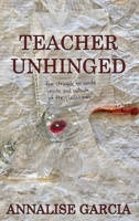 Teacher Unhinged 057878856X Book Cover