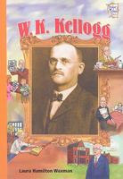 W. K. Kellogg (Age 8-12) 0822568780 Book Cover