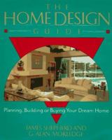 The Home Design Guide: Planning, Building or Buying Your Dream Home 0793112834 Book Cover
