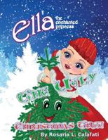 The Ugly Christmas Tree: Ella the Enchanted Princess 1549690639 Book Cover