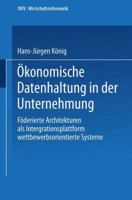 Okonomische Datenhaltung in Der Unternehmung: Foderierte Architekturen ALS Integrationsplattform Wettbewerbsorientierter Systeme 3824420589 Book Cover