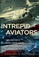Intrepid Aviators: The American Flyers Who Sank Japan's Greatest Battleship 0451239911 Book Cover