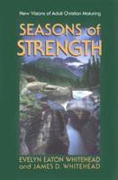 Seasons of Strength: New Visions of Adult Christian Maturing 0595291988 Book Cover