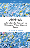 Afrikinesis: A Paradigm for Research on African and African Diaspora Dance 1032611952 Book Cover