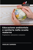 Educazione ambientale e sanitaria nella scuola materna 6203240486 Book Cover