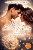 Shards of Ashley (Family Heirlooms) B0F1T3ZJDD Book Cover