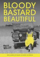Bloody Bastard Beautiful 1925522652 Book Cover
