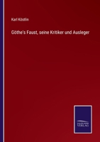 G�the's Faust, seine Kritiker und Ausleger 3375110782 Book Cover