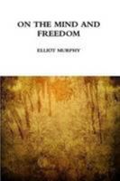 On The Mind And Freedom 1470925559 Book Cover