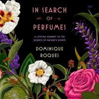 In Search of Perfumes: A Lifetime Journey to the Source of Nature's Scents B0C5H81TMV Book Cover