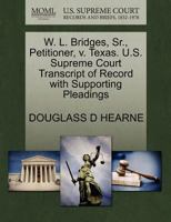 W. L. Bridges, Sr., Petitioner, v. Texas. U.S. Supreme Court Transcript of Record with Supporting Pleadings 1270468758 Book Cover