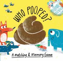 Who Pooped?: A Matching Memory Game 178627373X Book Cover