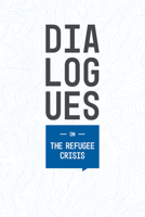 Dialogues On: The Refugee Crisis Learner Book 1506448607 Book Cover