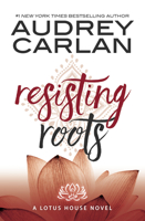 Resisting Roots 1943893101 Book Cover
