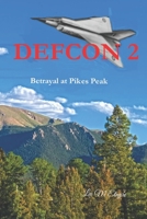 Defcon 2: Betrayal at Pikes Peak 1095589733 Book Cover