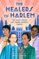 The Healers of Harlem: The Black Women Who Changed Medicine Forever 0593620089 Book Cover