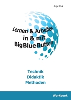 Lernen & Arbeiten in & mit BigBlueButton: Technik Didaktik Methoden 3755715791 Book Cover