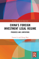 China’s Foreign Investment Legal Regime: Progress and Limitations 0367768895 Book Cover