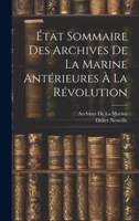 �tat Sommaire Des Archives de la Marine Ant�rieures � La R�volution 0270612157 Book Cover