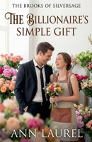 The Billionaire's Simple Gift (The Brooks of Silversage) B0GW2SVYN1 Book Cover
