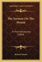 The Sermon On the Mount: In Five Discourses 1120926688 Book Cover