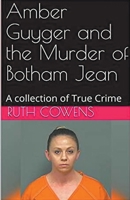 Amber Guyger and the Murder of Botham Jean B0CVQH5LGM Book Cover