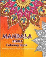 Mandala Art Adult Coloring Book: Designs Patterns: Mandala Art Adult Coloring Book 154412306X Book Cover