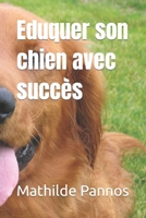 Eduquer son chien avec succès B0BYRCBNZG Book Cover