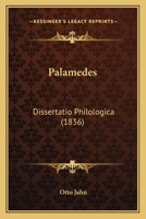 Palamedes, Dissertatio Philologica... 1167419561 Book Cover