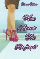How About the Rooftop?: An Erotica Short Story (Straight) 1521208298 Book Cover