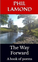 The Way Forward: A book of poems 1521463697 Book Cover