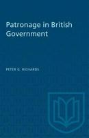 Patronage in British Government 1487572654 Book Cover