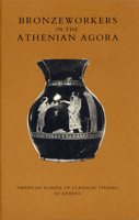 Bronzeworkers in the Athenian Agora (Excavations of the Athenian Agora) 0876616244 Book Cover