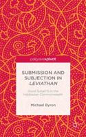 Submission and Subjection in Leviathan: Good Subjects in the Hobbesian Commonwealth 1137535288 Book Cover