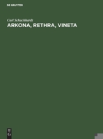 Arkona, Rethra, Vineta: Ortsuntersuchungen Und Ausgrabungen 3112339355 Book Cover