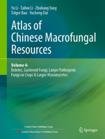 Atlas of Chinese Macrofungal Resources: Volume 4: Boletes, Gasteroid fungi, Larger pathogenic fungi on crops & Larger myxomycetes 9819610737 Book Cover