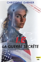 I.E la Guerre secrète: Quand les services de renseignements s’affrontent sans merci pour raison économique. (French Edition) 2959769007 Book Cover