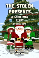 The Stolen Presents: A Christmas Story: An Unofficial Minecraft Hidden Objects Book for Early Readers 1731243618 Book Cover