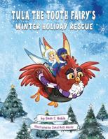 Tula the Tooth Fairy's Winter Holiday Rescue (Tula the Tooth Fairy's Adventures) B0DQ6J2GBH Book Cover