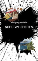 Schulweisheiten: Ein Bildungsroman (German Edition) 3759786103 Book Cover
