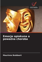 Emocje opiekuna a poważna choroba 6630217411 Book Cover
