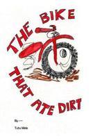 The Bike That Ate Dirt 154516519X Book Cover