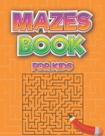Mazes Book For Kids: Book Of Mazes Book - Preschool-1st Grade - Brain Games - Kindergarten - Middle School B08D55N3WJ Book Cover