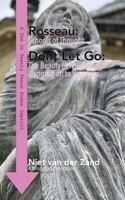 Rousseau: Schools of Thought - Don't Let Go:: The Beauty (&Wellbeing) of Hanging on to Your Loss B09M4QWFWB Book Cover